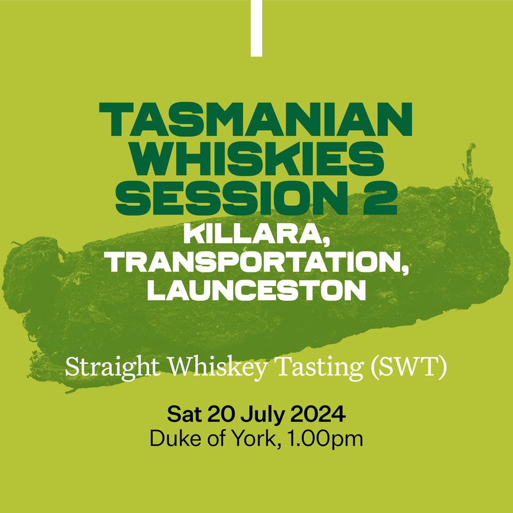 13: Tasmanian Whiskies Session 2: Killara, Transportation, Launceston
