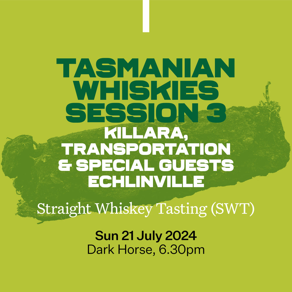 27: Tasmanian Whiskies Session 3: Killara, Transportation & Special Guests Echlinville