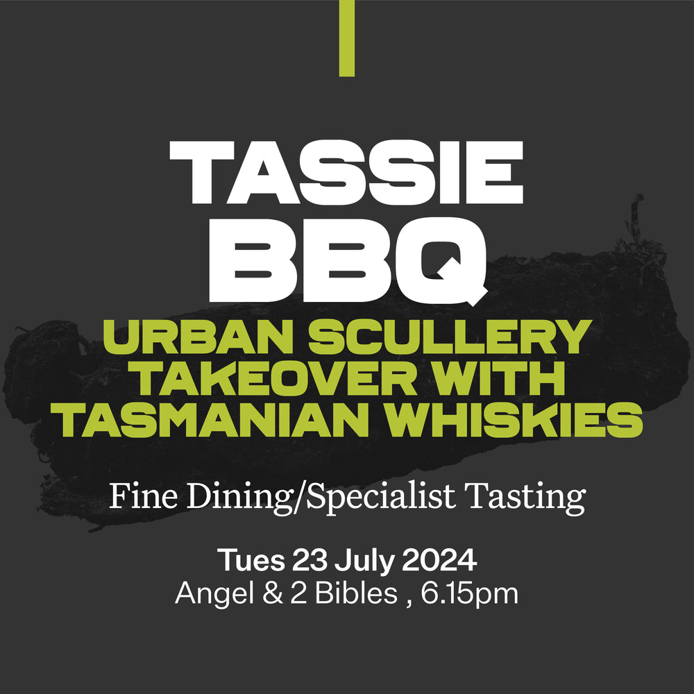 46: Tassie BBQ: Urban Scullery Takeover X Tasmanian Whiskies