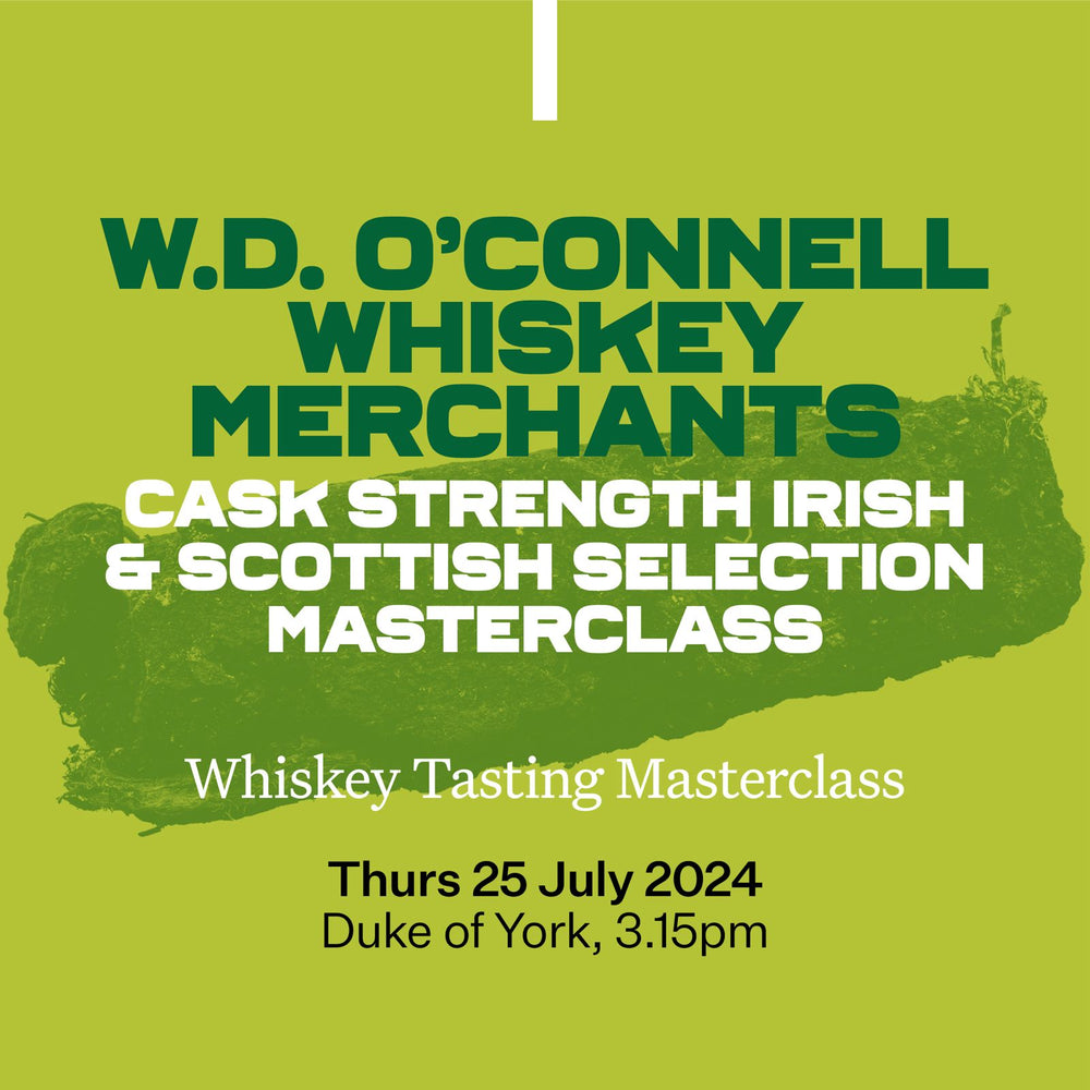 84: W.D. O’Connell Whiskey Merchants presents “a Single Cask - Cask Strength Irish & Scottish Selection MasterClass”
