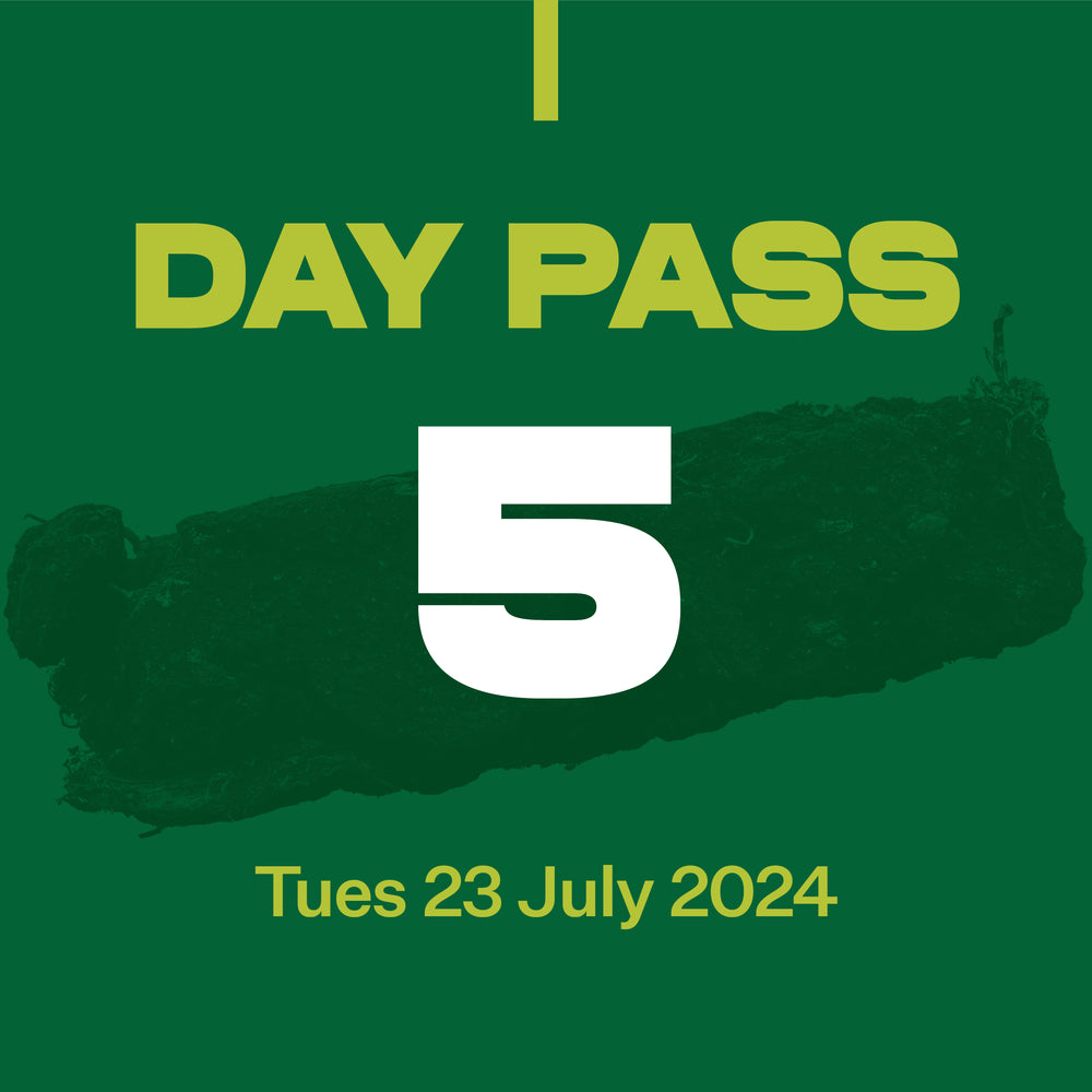 Day Pass 5 - Tuesday 23rd July